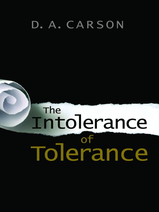 Title details for The Intolerance of Tolerance by D. A. Carson - Available